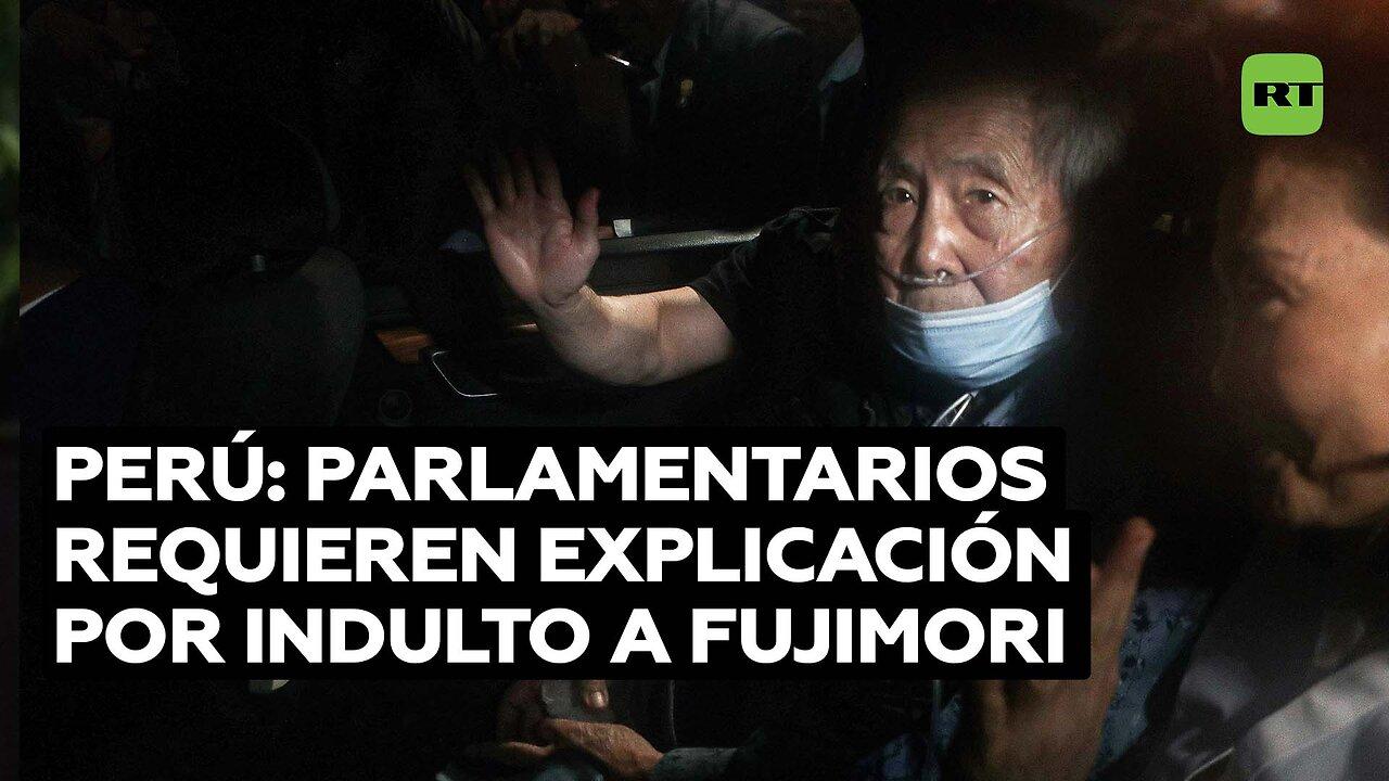 Presentan moción de interpelación contra ministro de Justicia peruano por liberación de Fujimori