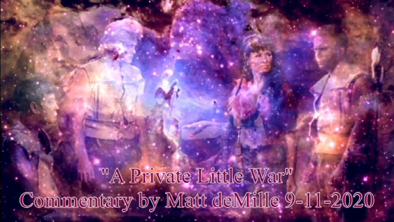 Matt deMille Star Trek Commentary: A Private Little War