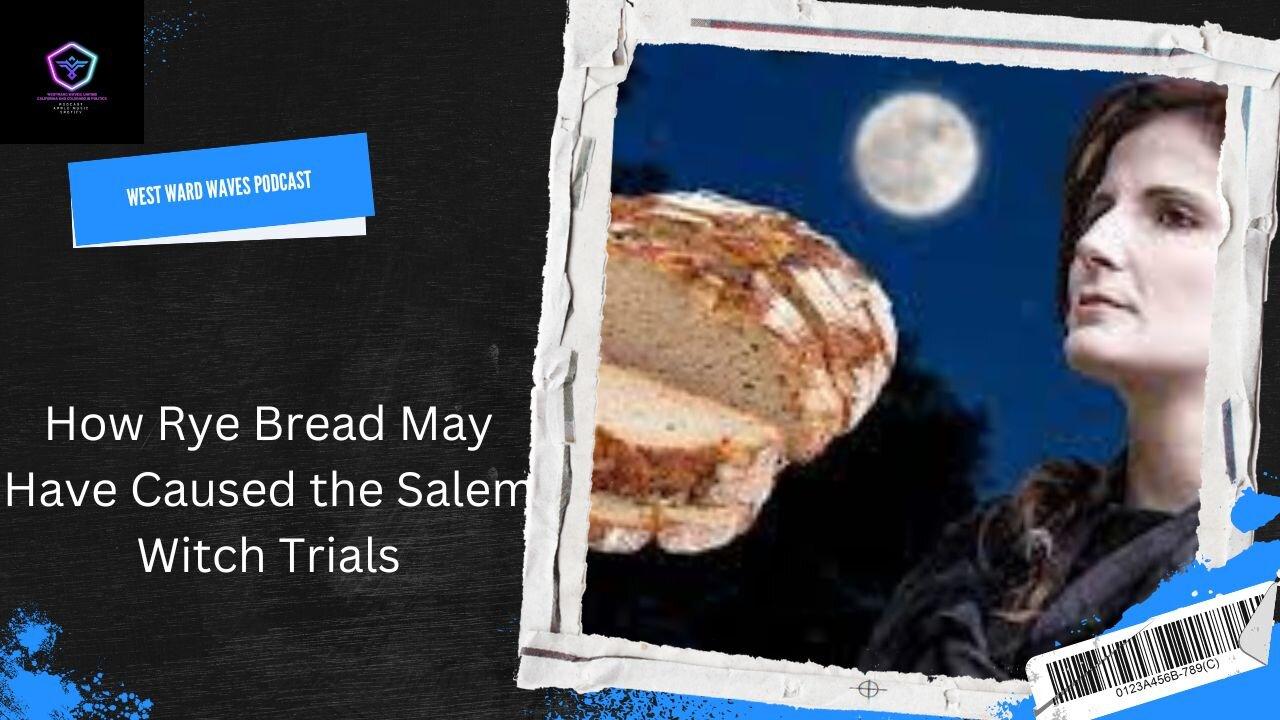How Rye Bread May Have Caused the Salem Witch Trials." 🍞🧙