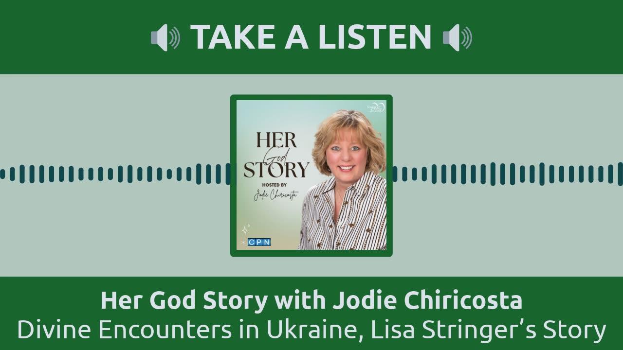 Divine Encounters in Ukraine, Lisa Stringer's Story