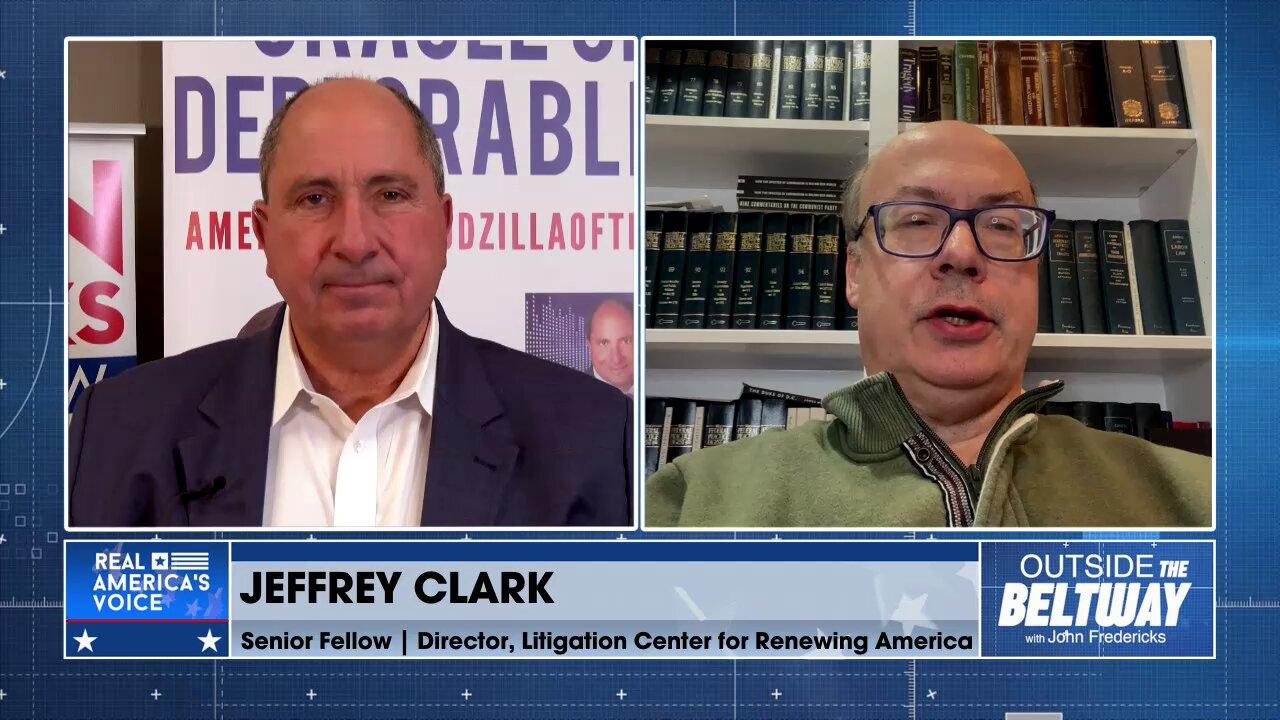 Jeffrey Clark: Trump Trial Date Goes To SCOTUS-Danger Ahead
