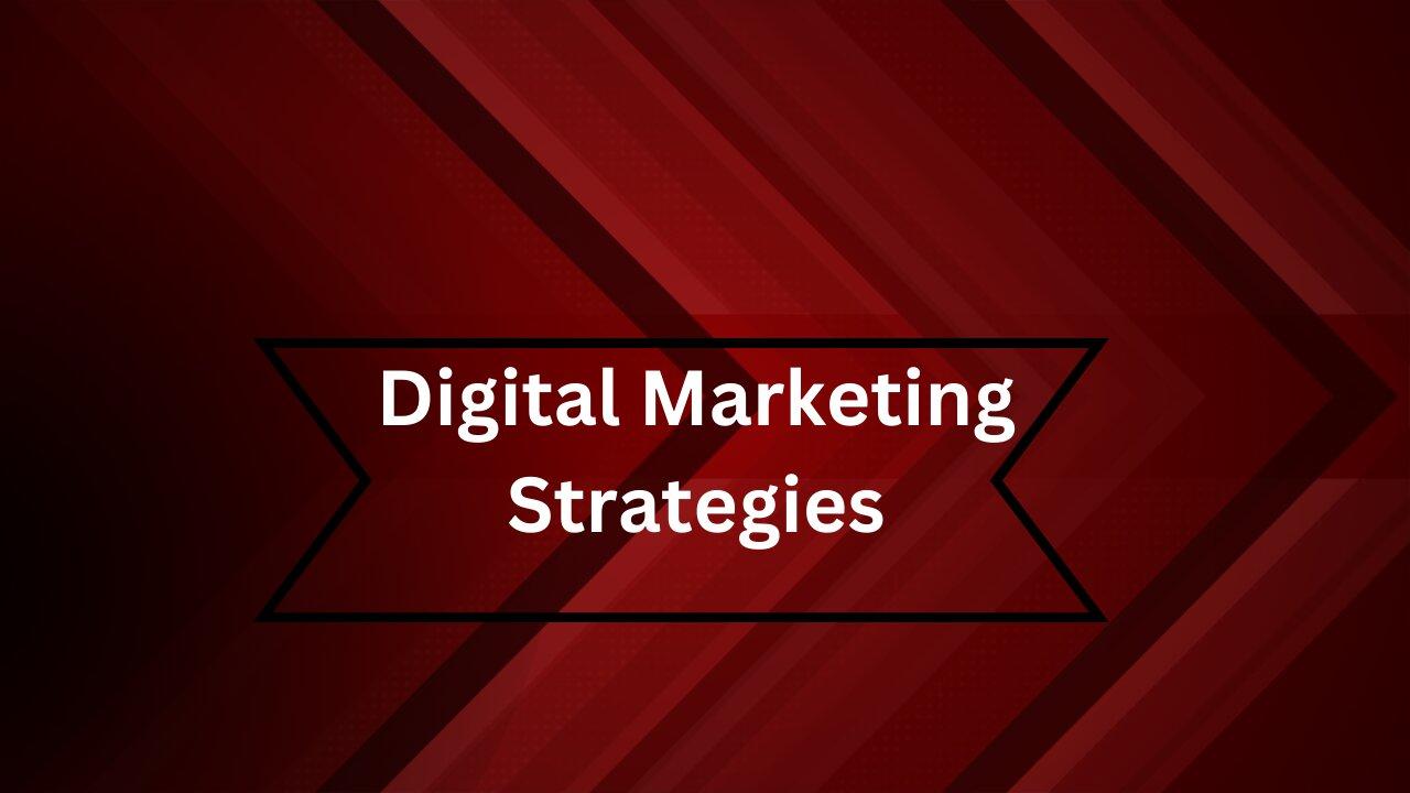 Digital Marketing Stratagies