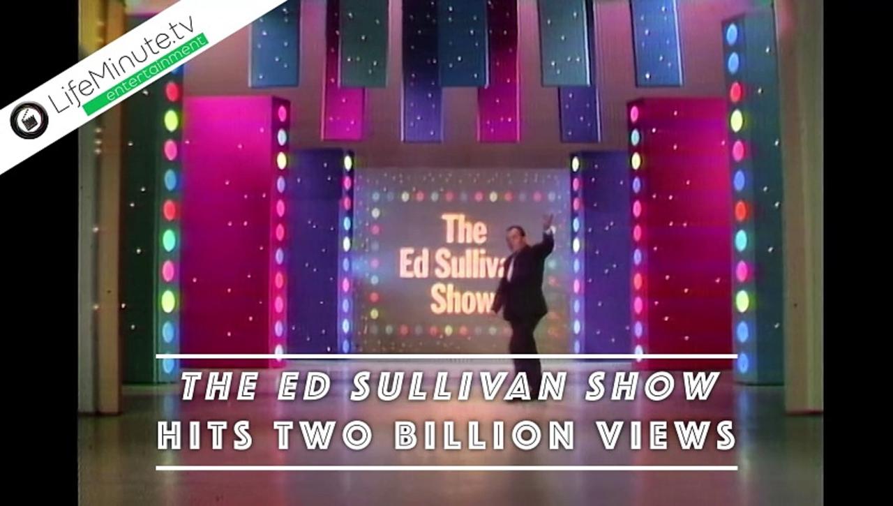 The Ed Sullivan Show Hits Two Billion Views Celebrating its 75th Anniversary and Still Drawing a Crowd