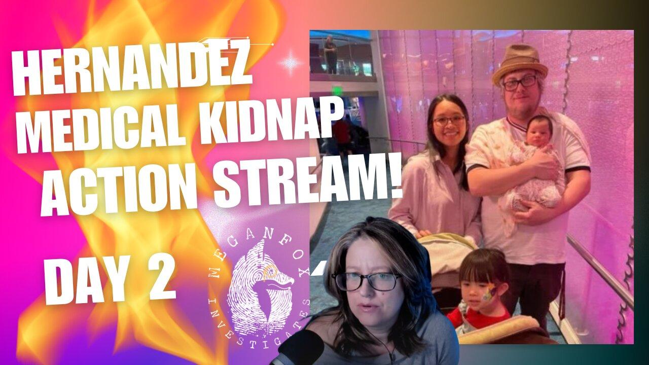 Hernandez Medical Kidnap Action Stream Day 2