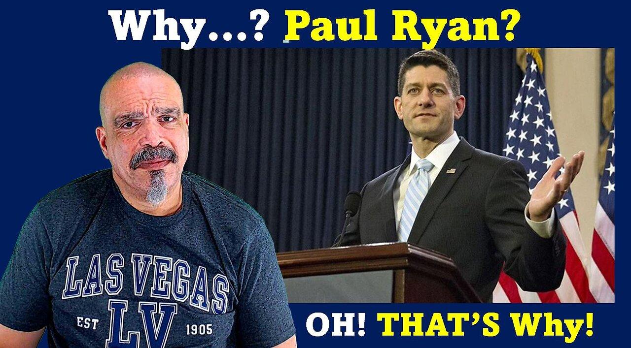 The Morning Knight LIVE! No. 1185- WHY…? Paul Ryan? OH! THAT’S Why.