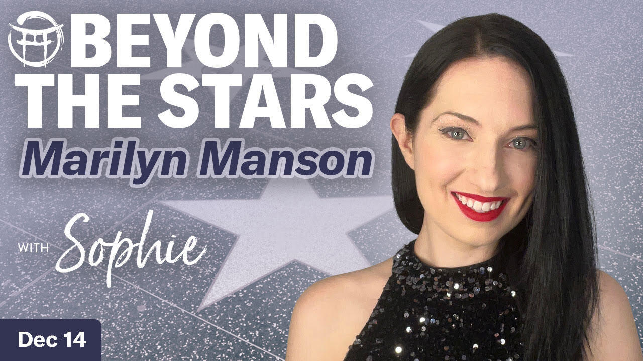 ✨BEYOND THE STARS with SOPHIE- Marilyn Manson - Dec 14