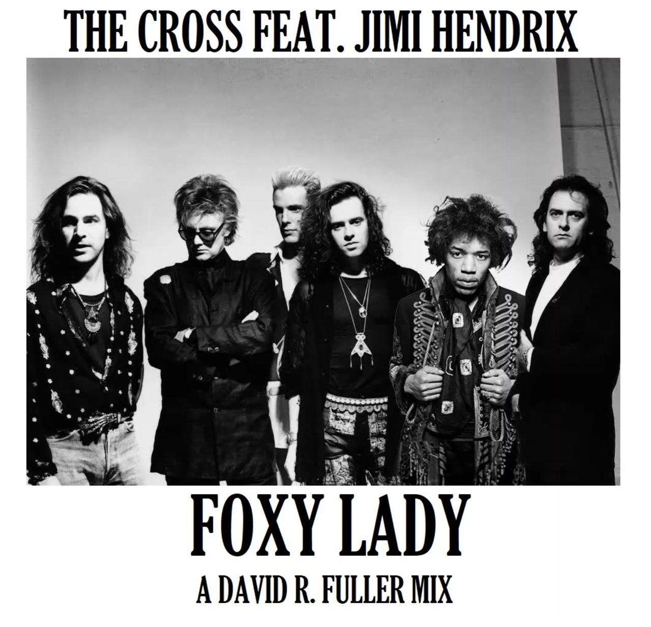 The Cross feat. Jimi Hendrix - Foxy Lady (A David R. Fuller Mix)