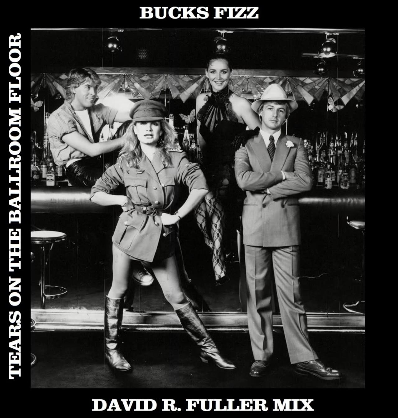 Bucks Fizz - Tears On The Ballroom Floor (David R. Fuller Mix)