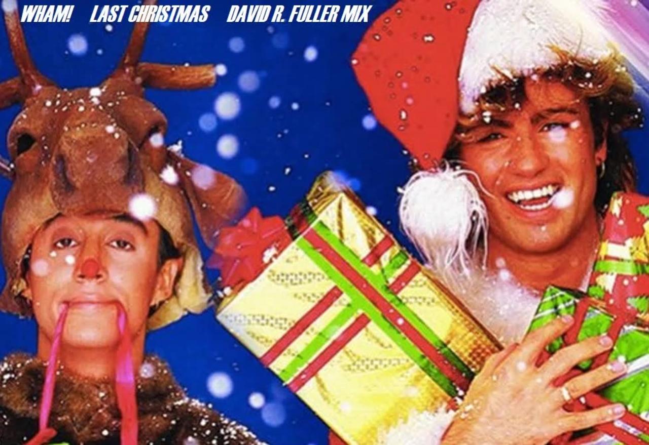 WHAM! - Last Christmas (David R. Fuller Mix)