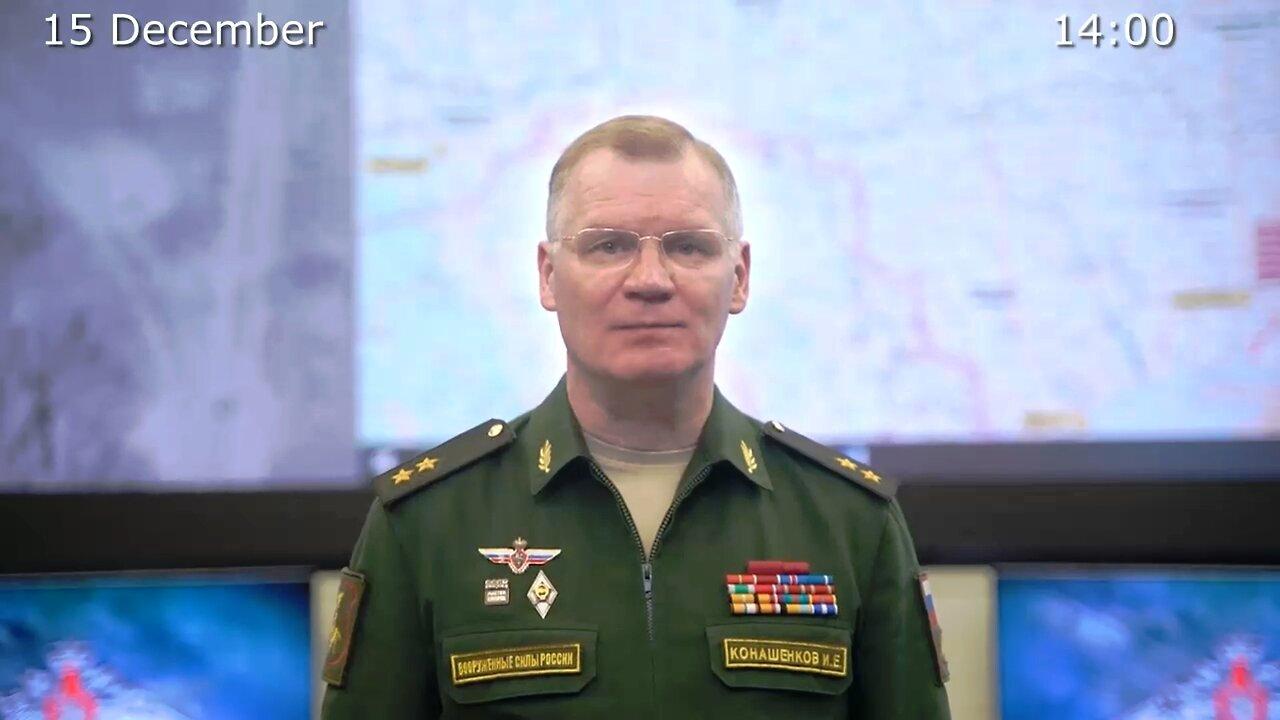 Morning briefing of the Ministry of Defense of Russia (9 – 15 December 2023)