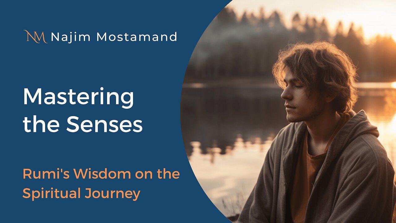 Mastering the Senses: Rumi's Wisdom on the Spiritual Journey