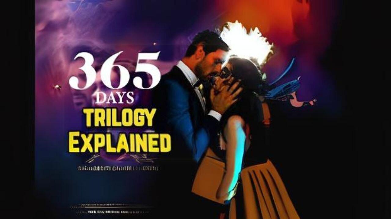 365 Days Film Trilogy Explained - Netflix's No.1 Movie Series, A Polish 50 Shades Of Gray Clone