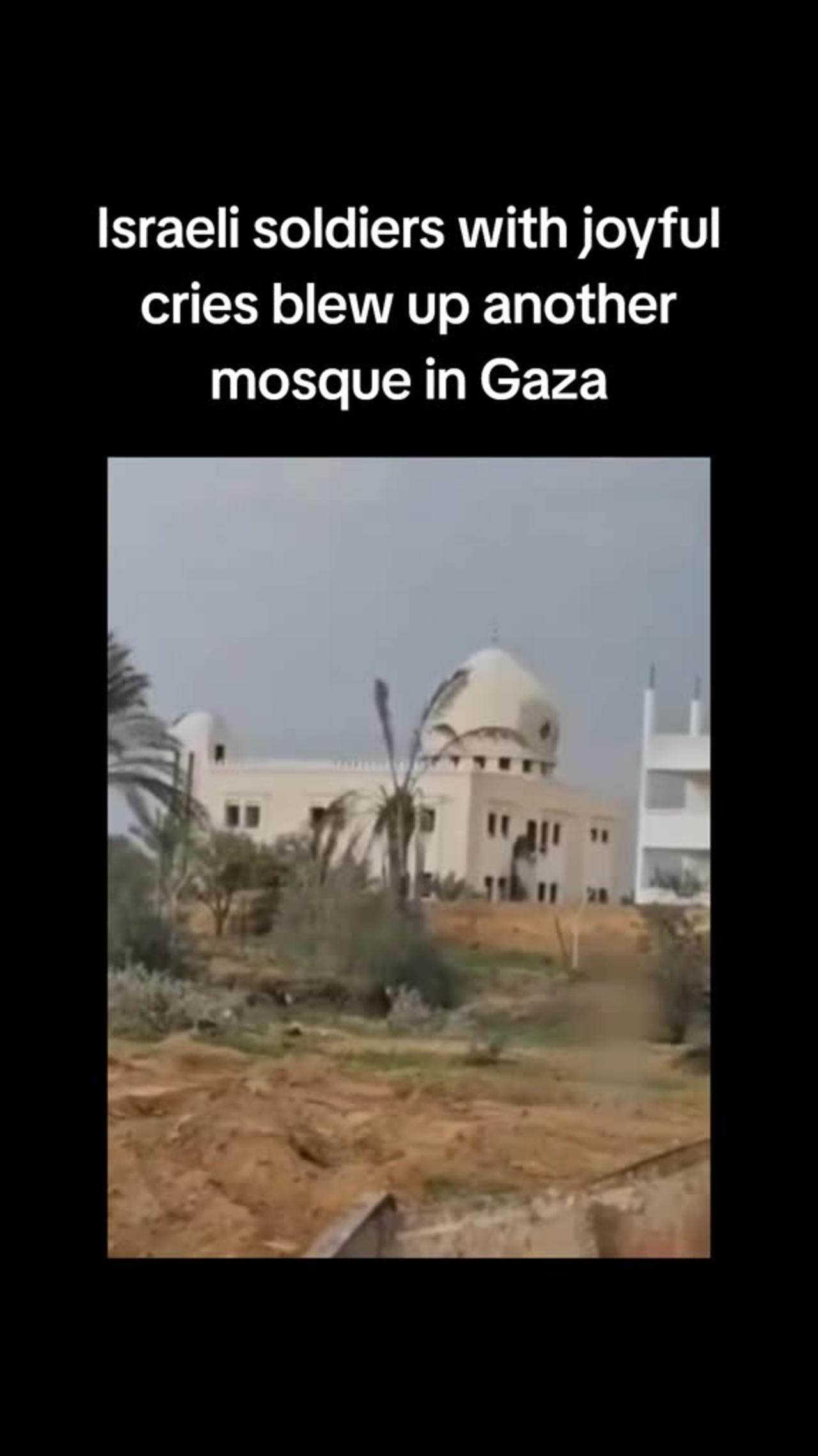 Israeli soldiers with joyful cries blew up another mosque in Gaza