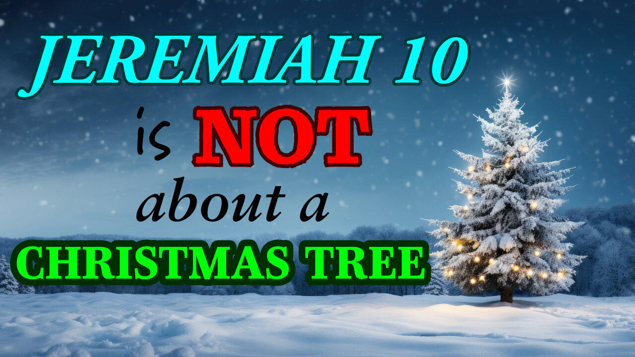 Jeremiah 10 is NOT about the Christmas Tree (Shabbat Fellowship Dec 16 2023)