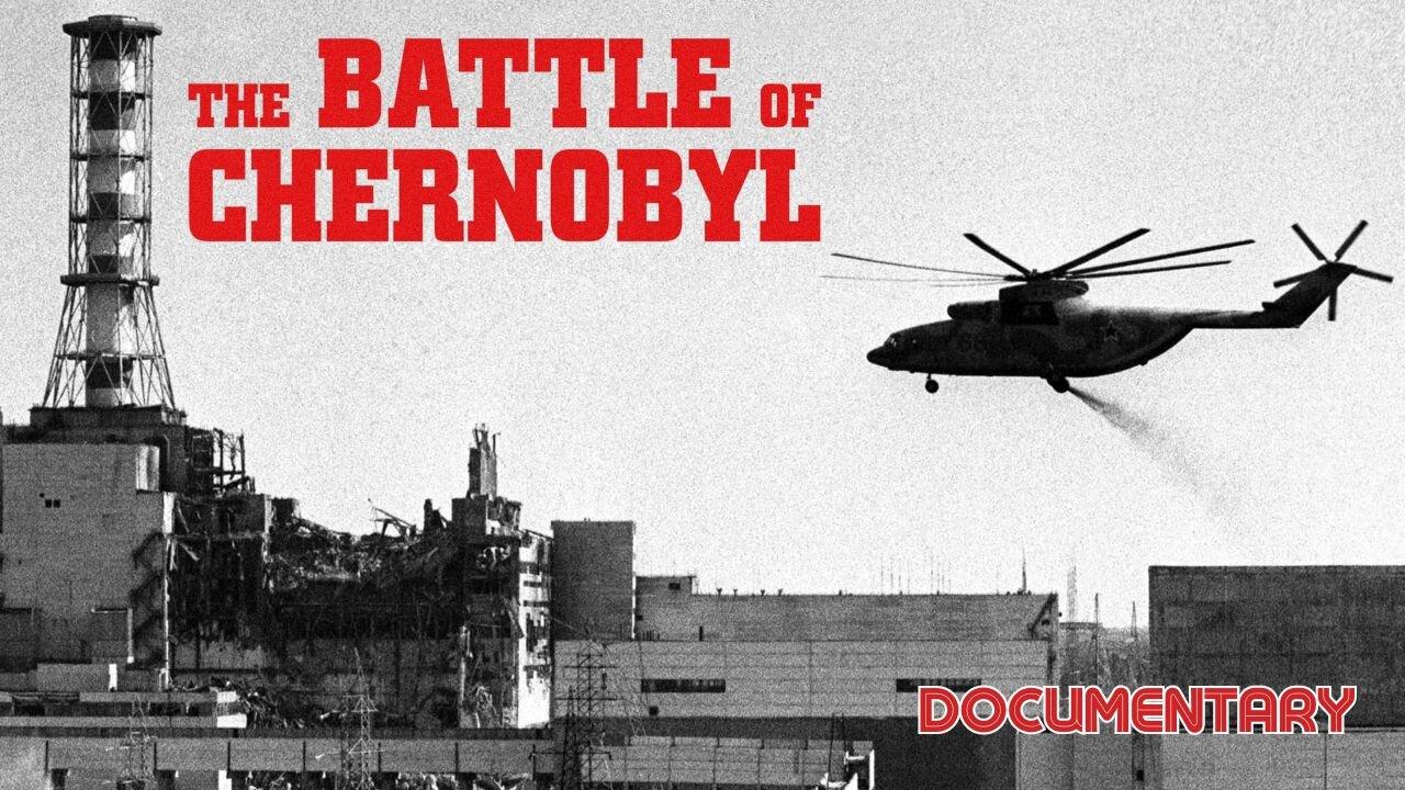 Documentary: The Battle of Chernobyl