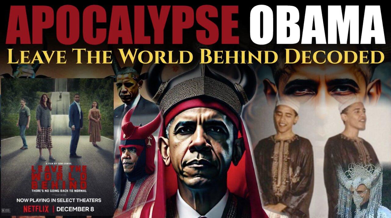 🛑👁Obama's 2023 Netflix Film Decoded❗️▪️ Apocalypse Obama: Leave the World Behind—Decoded  👀