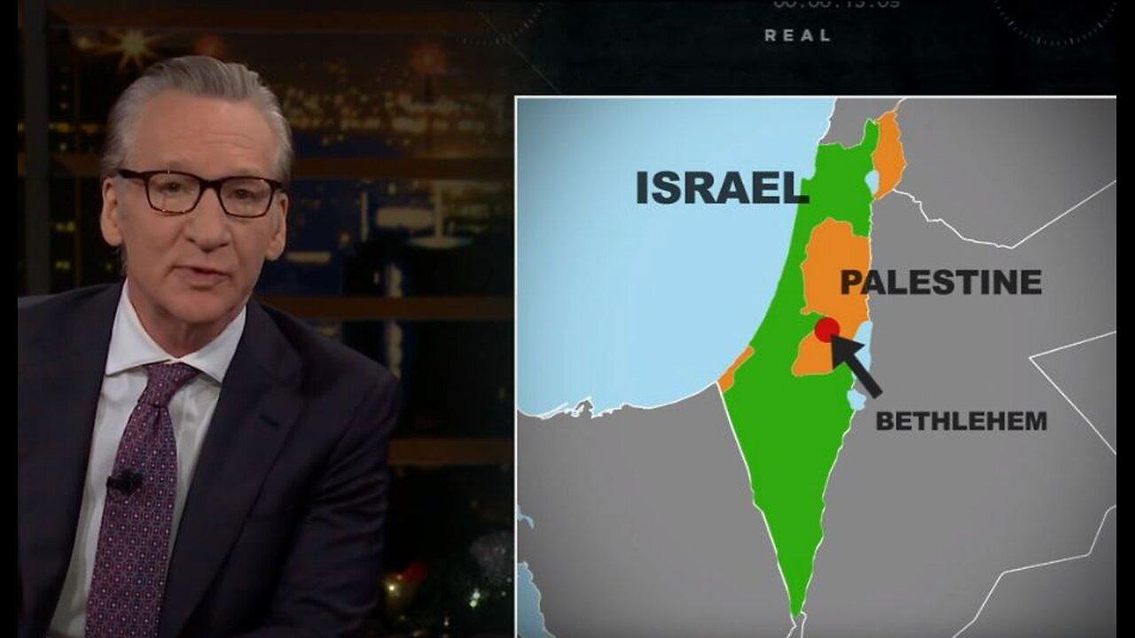 Bill Maher - Israel and Palestine. Reality.