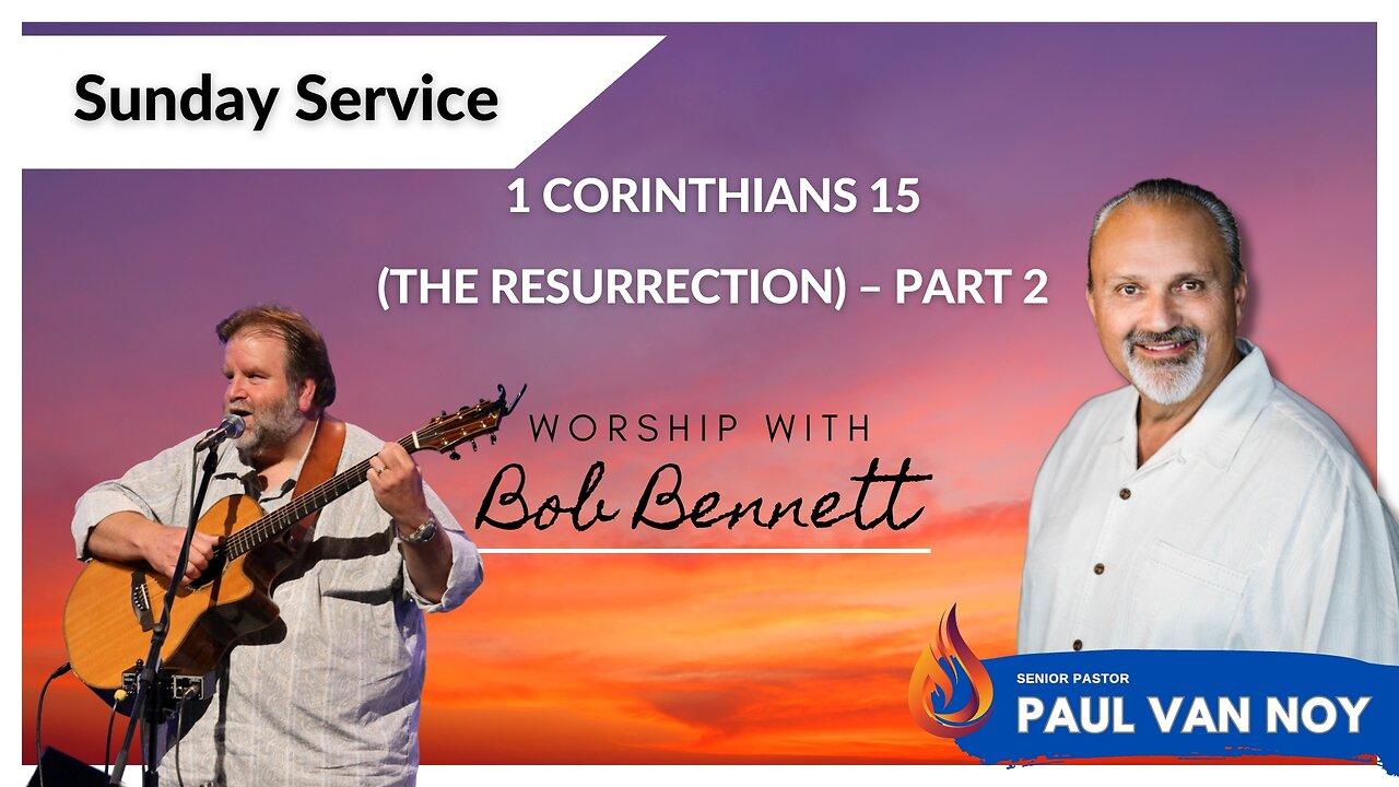 The Resurrection | Pastor Paul Van Noy | 12/17/23 LIVE