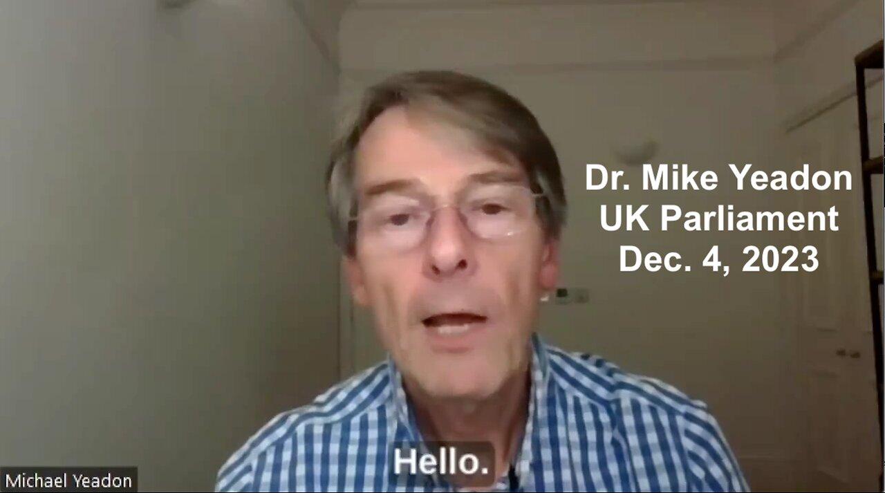Dr. Mike Yeadon's censored address to the Members of UK Parliament (Dec 4, 2023)