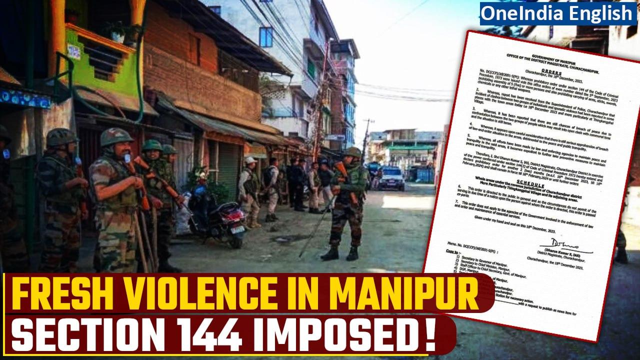 Manipur: Section 144 Imposed After Fresh Violence in Churachandpur District | Oneindia News
