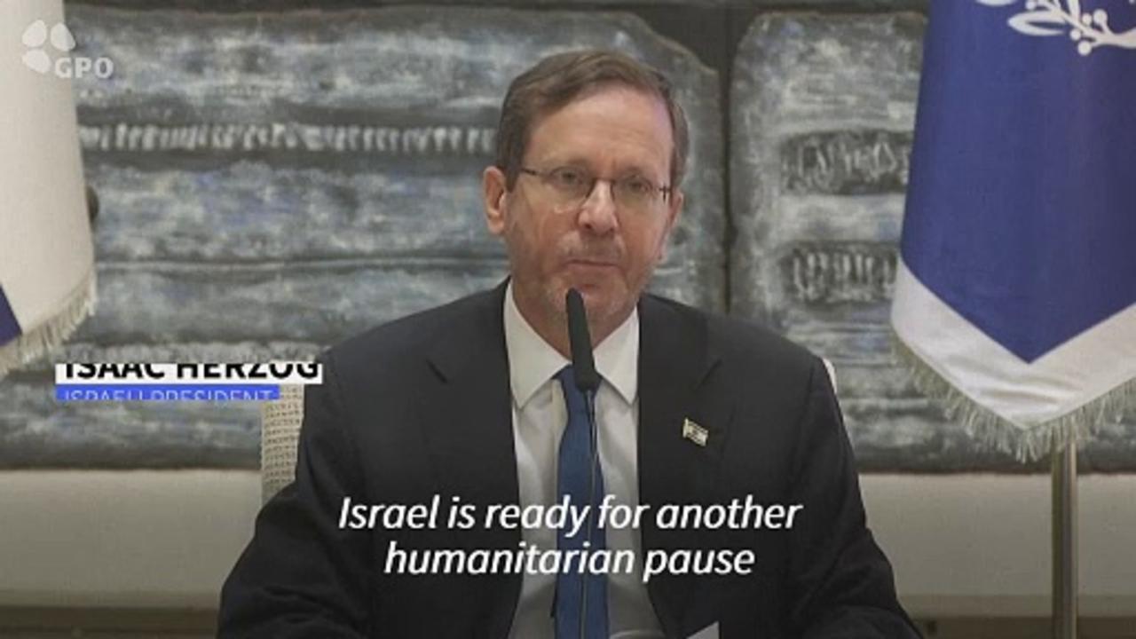 President Herzog says Israel 'ready for another humanitarian pause'