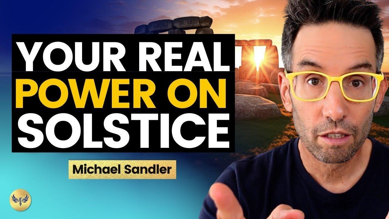 Hidden Power! A Channeled Talk on What You Can Harness on the Solstice! Michael Sandler