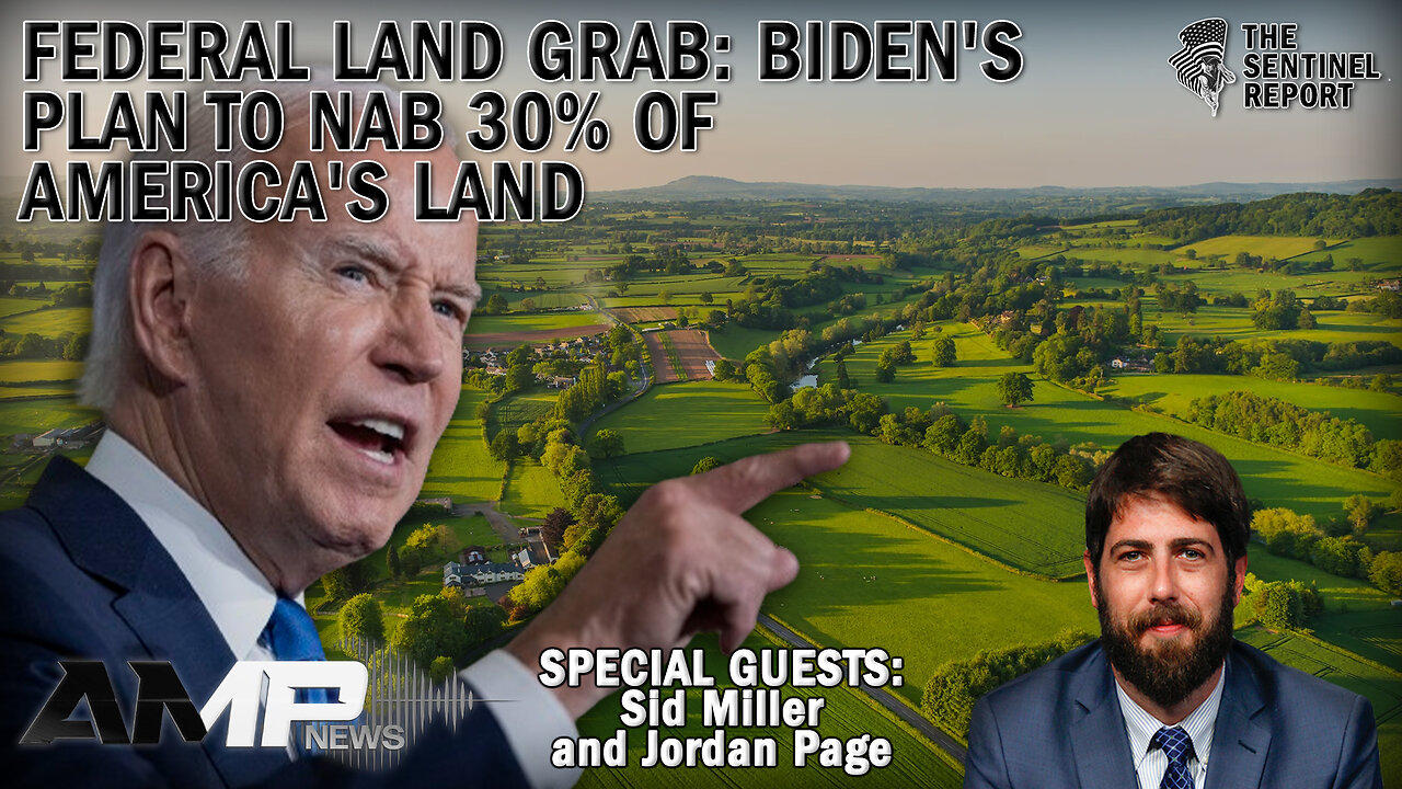 Federal Land Grab: Biden’s Plan to Nab 30% of America’s Land