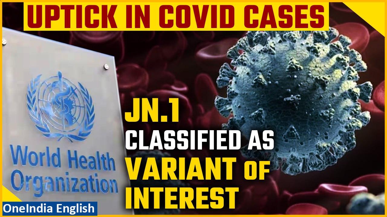 WHO classifies JN.1 as Covid19 ‘Variant of Interest’ | What does it mean? | Oneindia News
