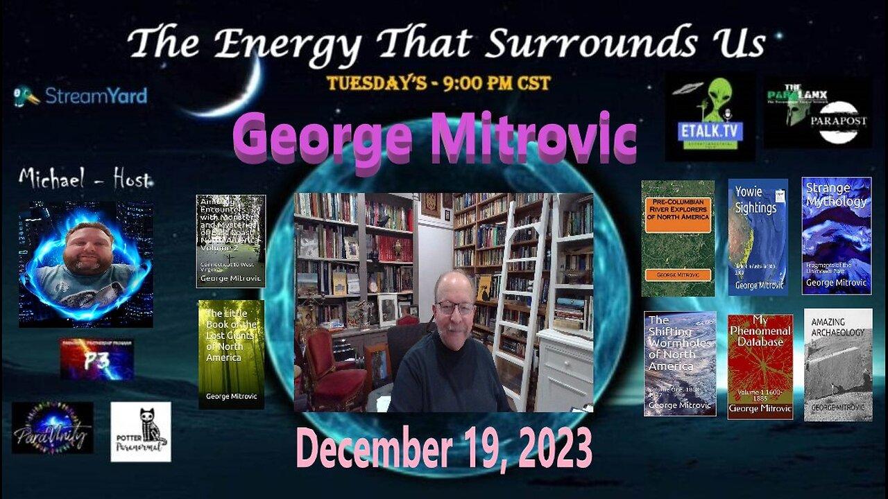 The Energy That Surrounds Us: Episode Fifty-Three with George Mitrovic