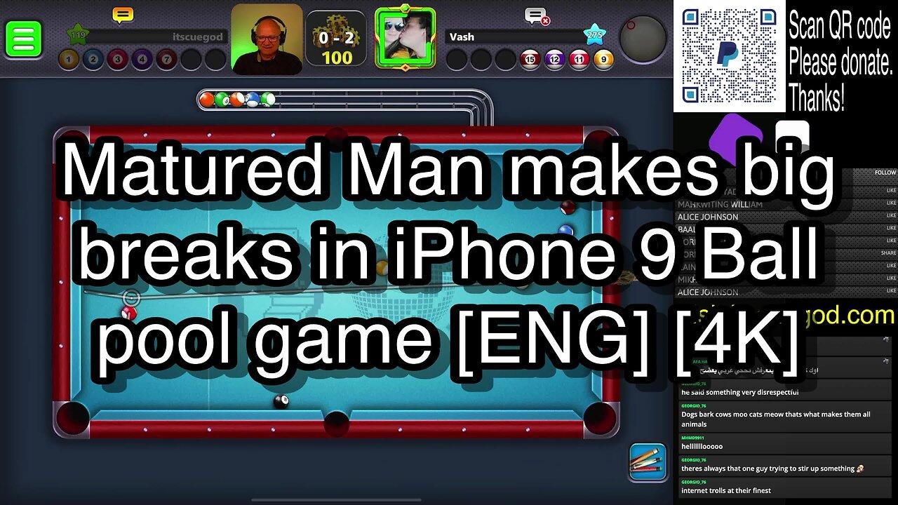 Matured Man makes big breaks in iPhone 9 Ball pool game [ENG] [4K] 🎱🎱🎱 8 Ball Pool 🎱🎱🎱[ReRun]