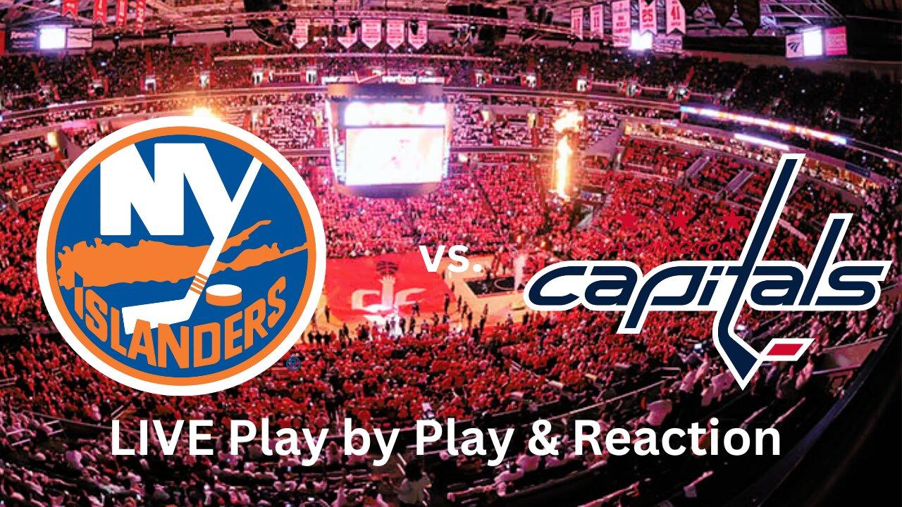 New York Islanders vs. Washington Capitals LIVE Play by Play & Reaction