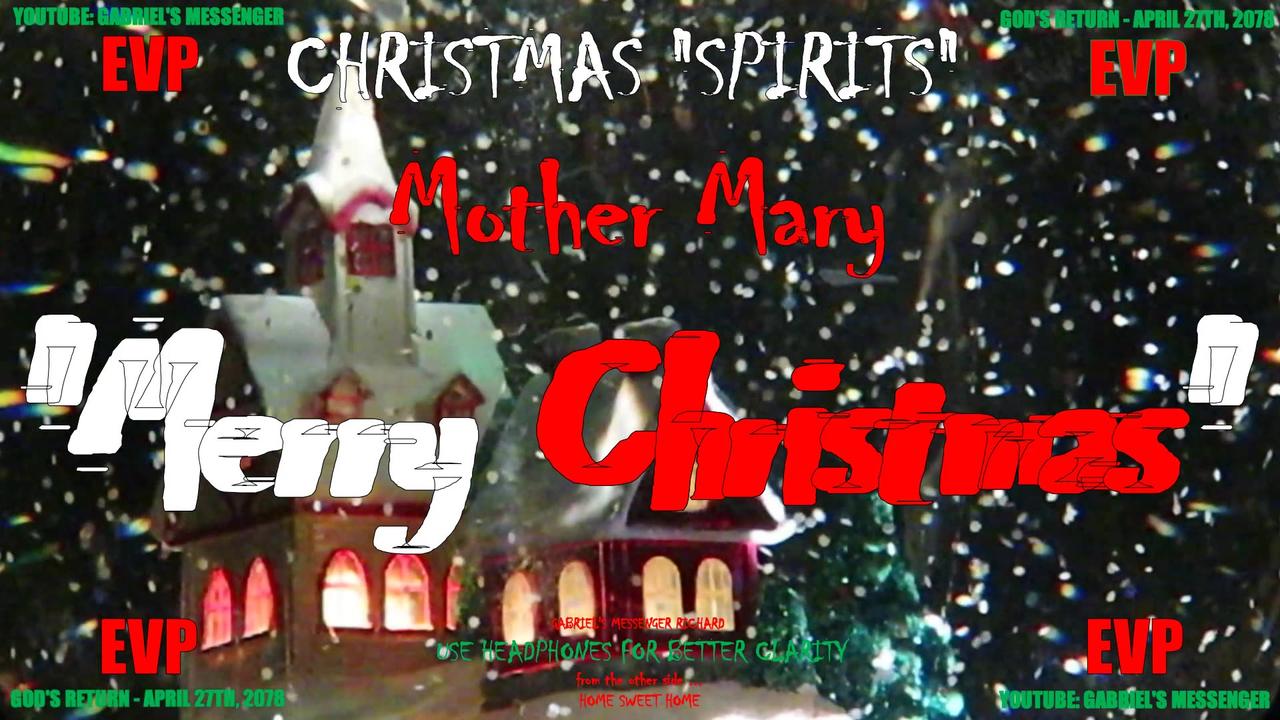 EVP MERRY CHRISTMAS Actual Voices Of The Archangel Gabriel, Mother Mary, Jesus and Mary Magdalene