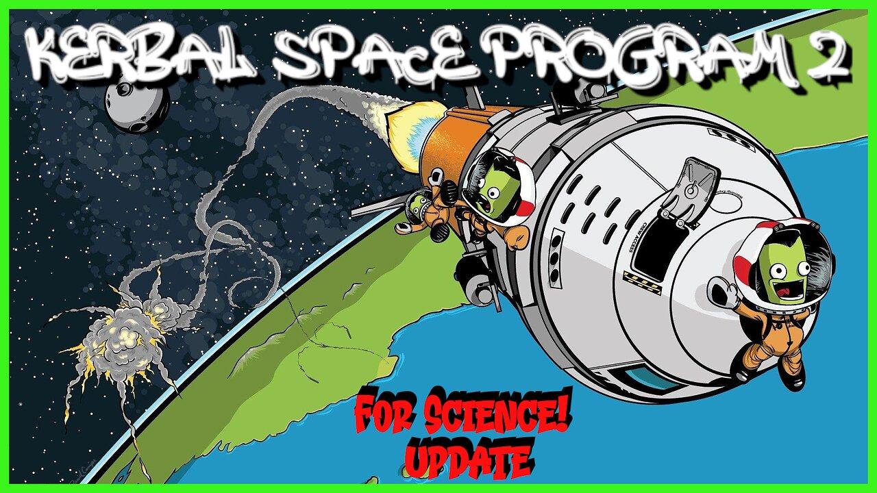 Kerbal Space Program 2 - For Science Update