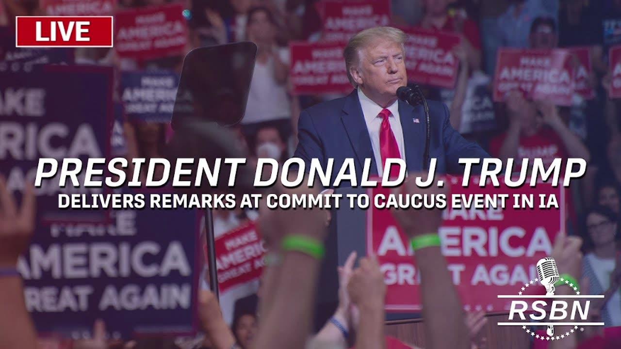 LIVE_ President Trump to Speak at Iowa Commit to Caucus Event in Waterloo, Iowa