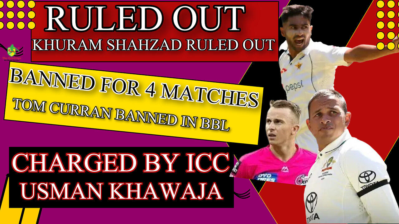 🔴LIVE | KHURAM SHAHZAD RULED OUT OF AUSTRALIA TOUR | USMAN KHAWAJA CHARGED BY ICC | TOM CURRAN BAN