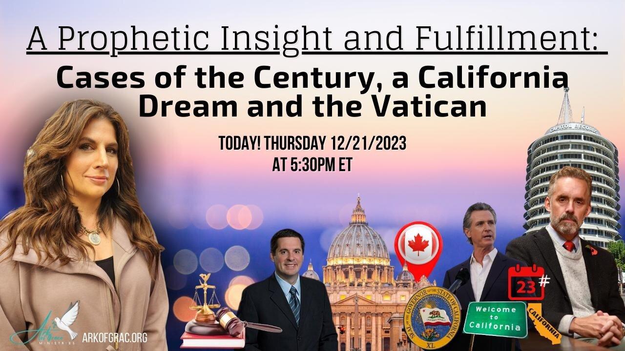 A Prophetic Insight and Fulfillment: Cases of the Century, a California Dream and the Vatican