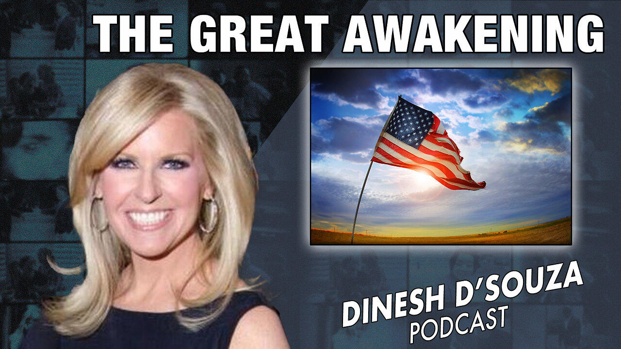 THE GREAT AWAKENING Dinesh D’Souza Podcast Ep732