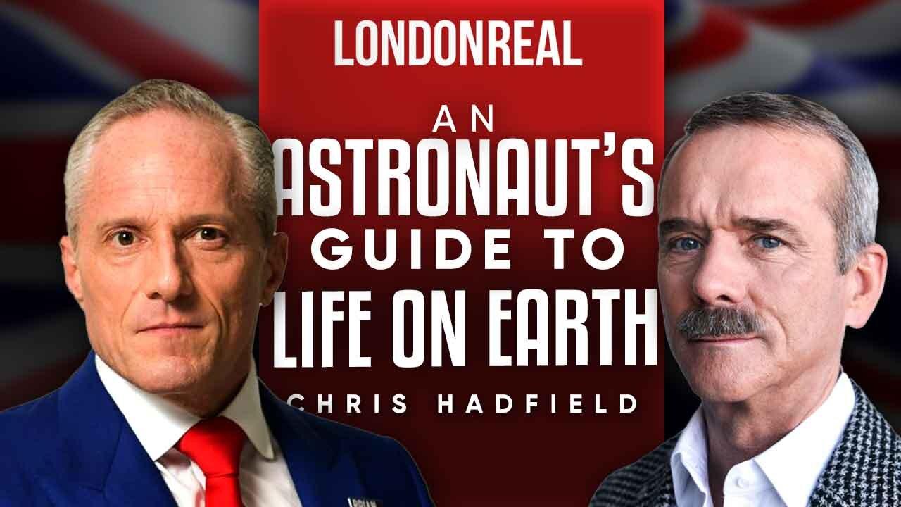 Chris Hadfield - An Astronaut's Guide To Life On Earth