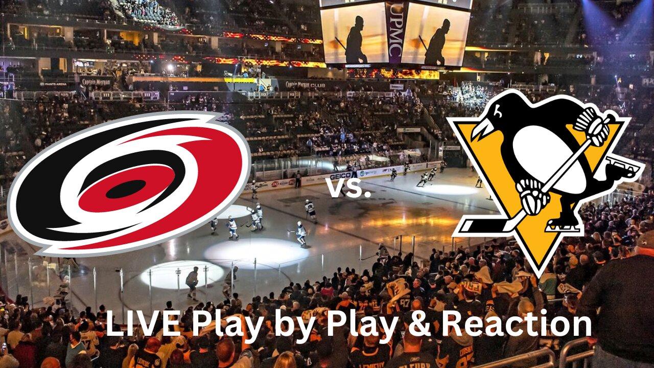Carolina Hurricanes vs. Pittsburgh Penguins LIVE Play by Play & Reaction