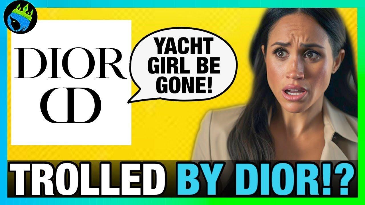 Burn! Is Dior Trolling Meghan Markle's -Yacht Girl Days- With Kate Middleton Actress!-