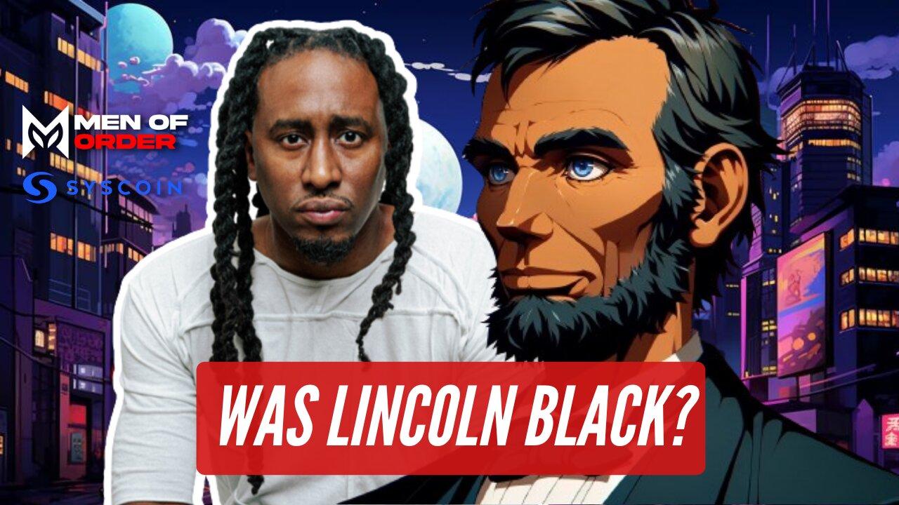 Was Abraham Lincoln Black? - Grift Report