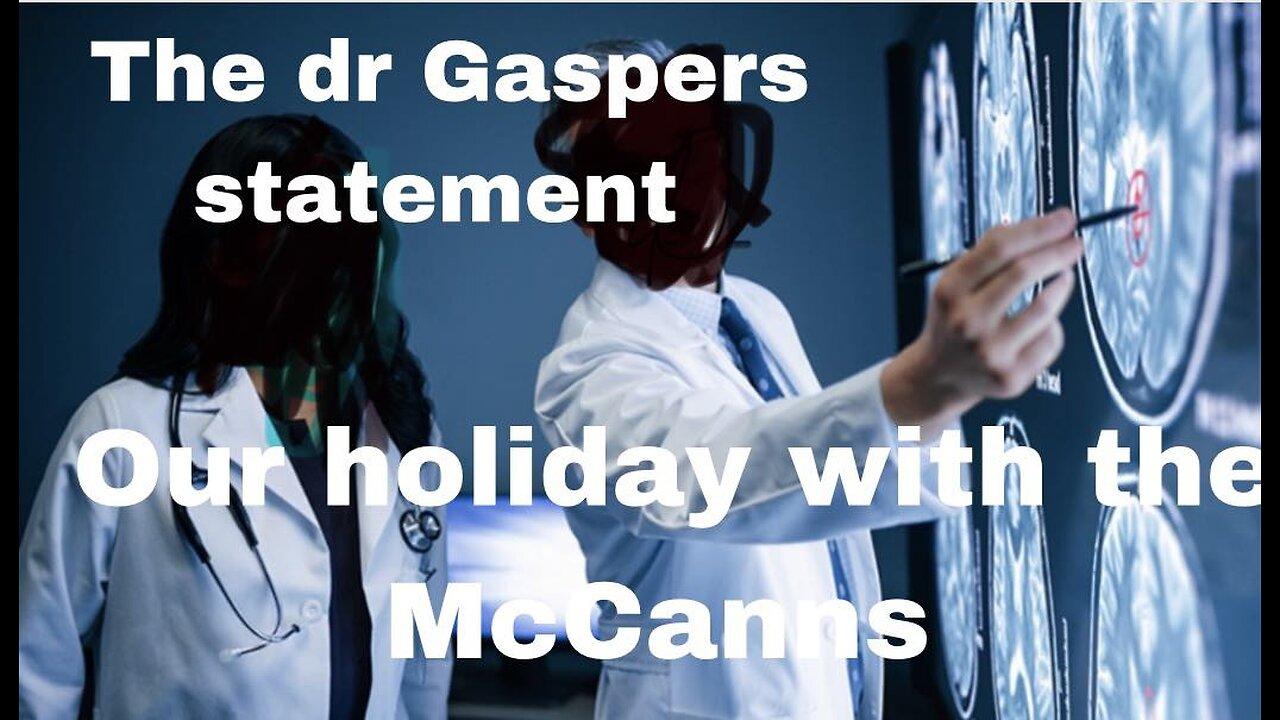 the dr Gaspers statement , concerns about the McCanns
