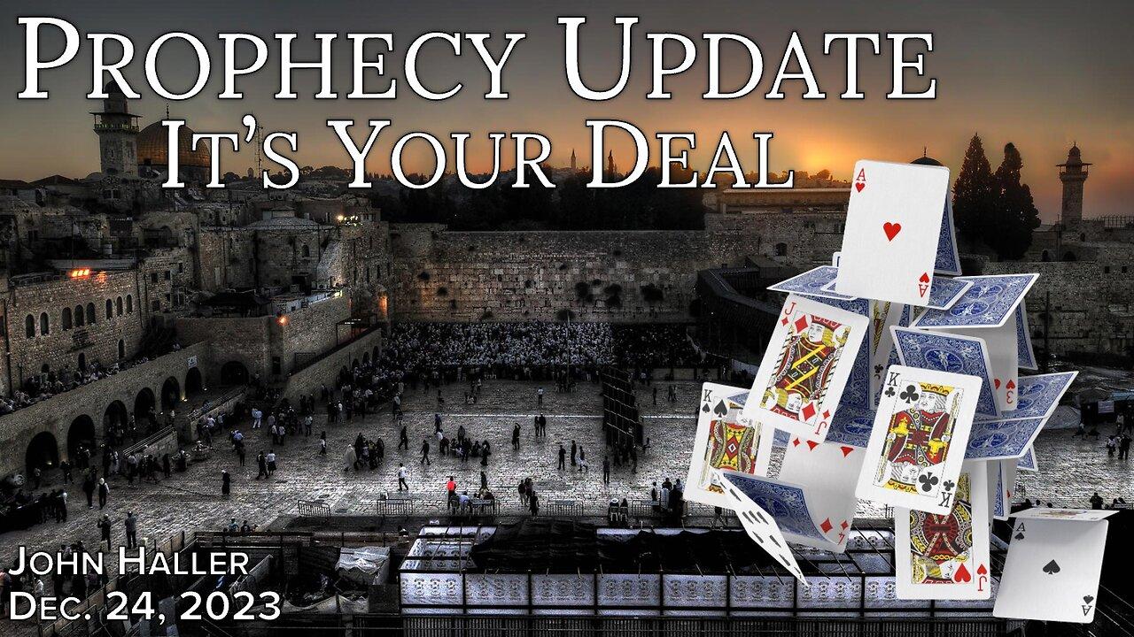 2023 12 24 John Haller's Prophecy Update "It's Your Deal"