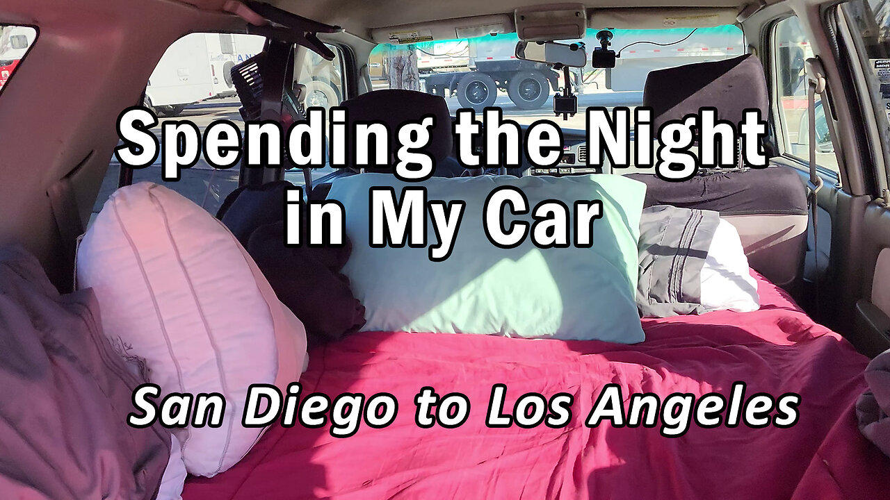 My Life in San Diego - Spending the night in my car and going to Los Angeles