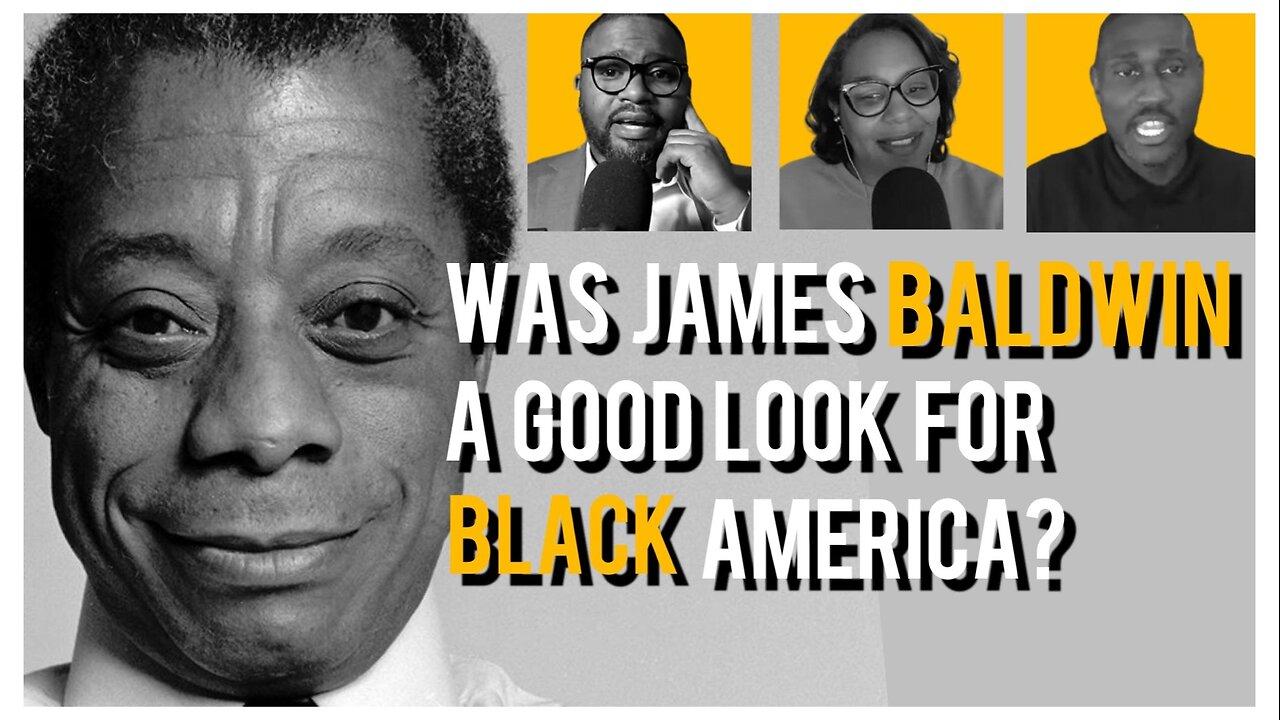 James Baldwin is a bad look for the blacks