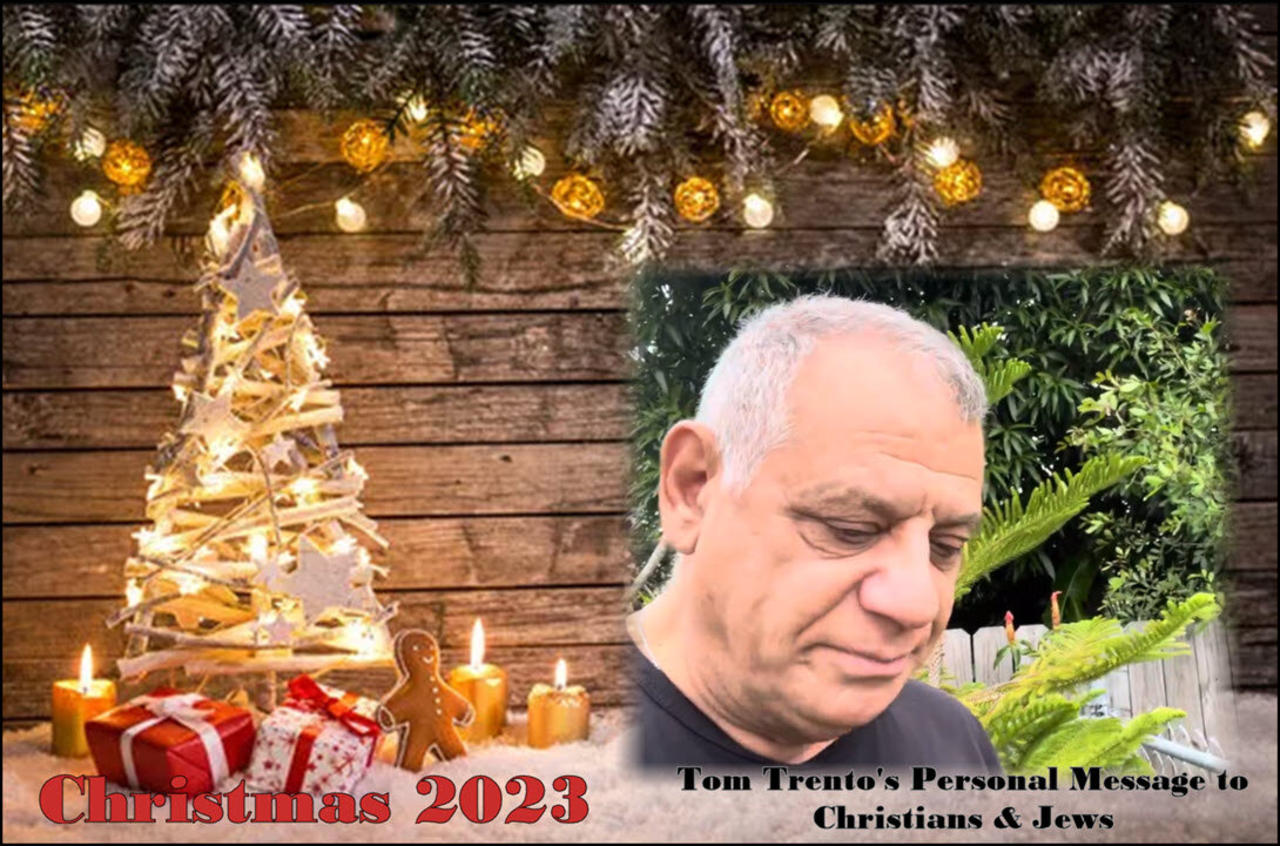 TOM TRENTO'S CHRISTMAS MESSAGE TO CHRISTIANS...AND JEWS!