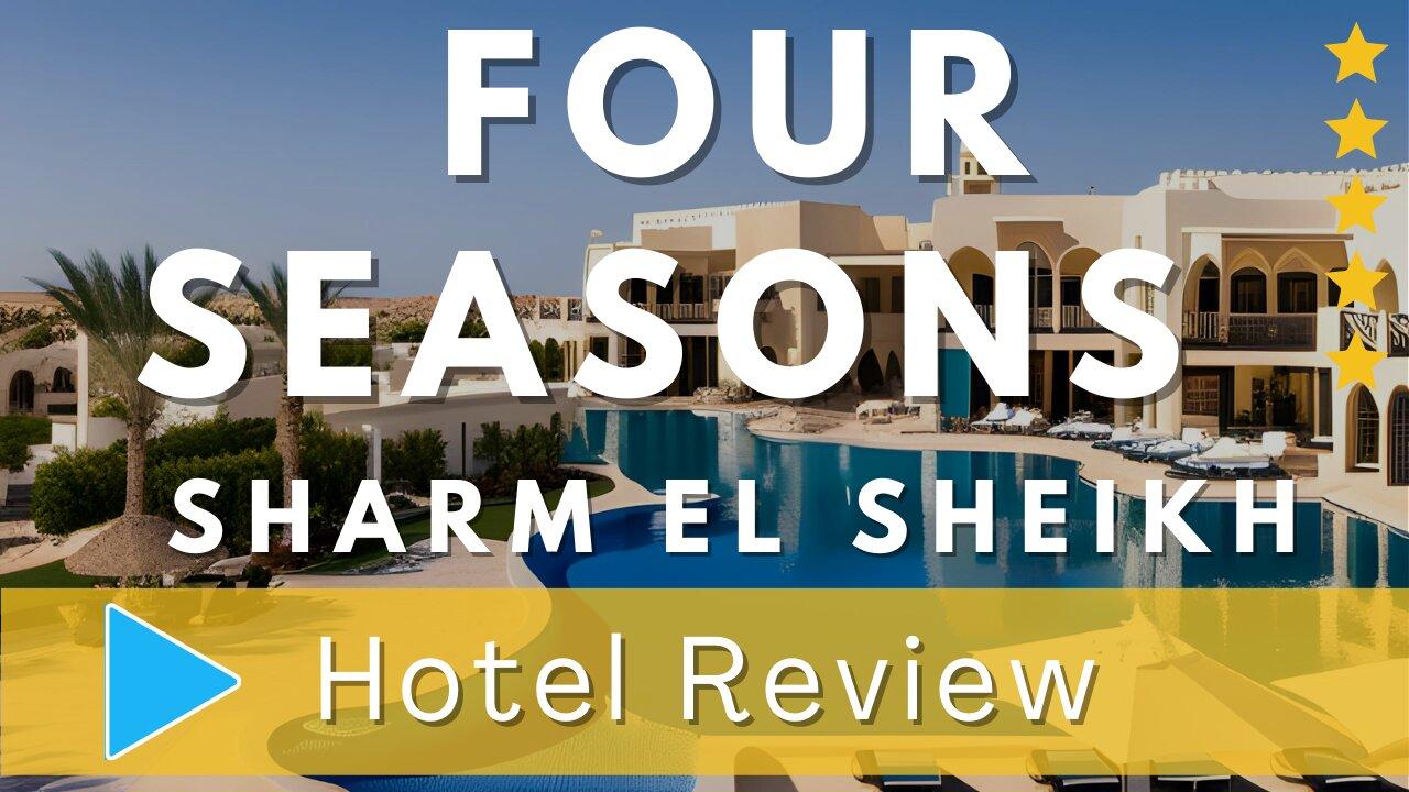 Four Seasons Resort Sharm El Sheikh Review: Luxurious Charm Oasis of the Red Sea