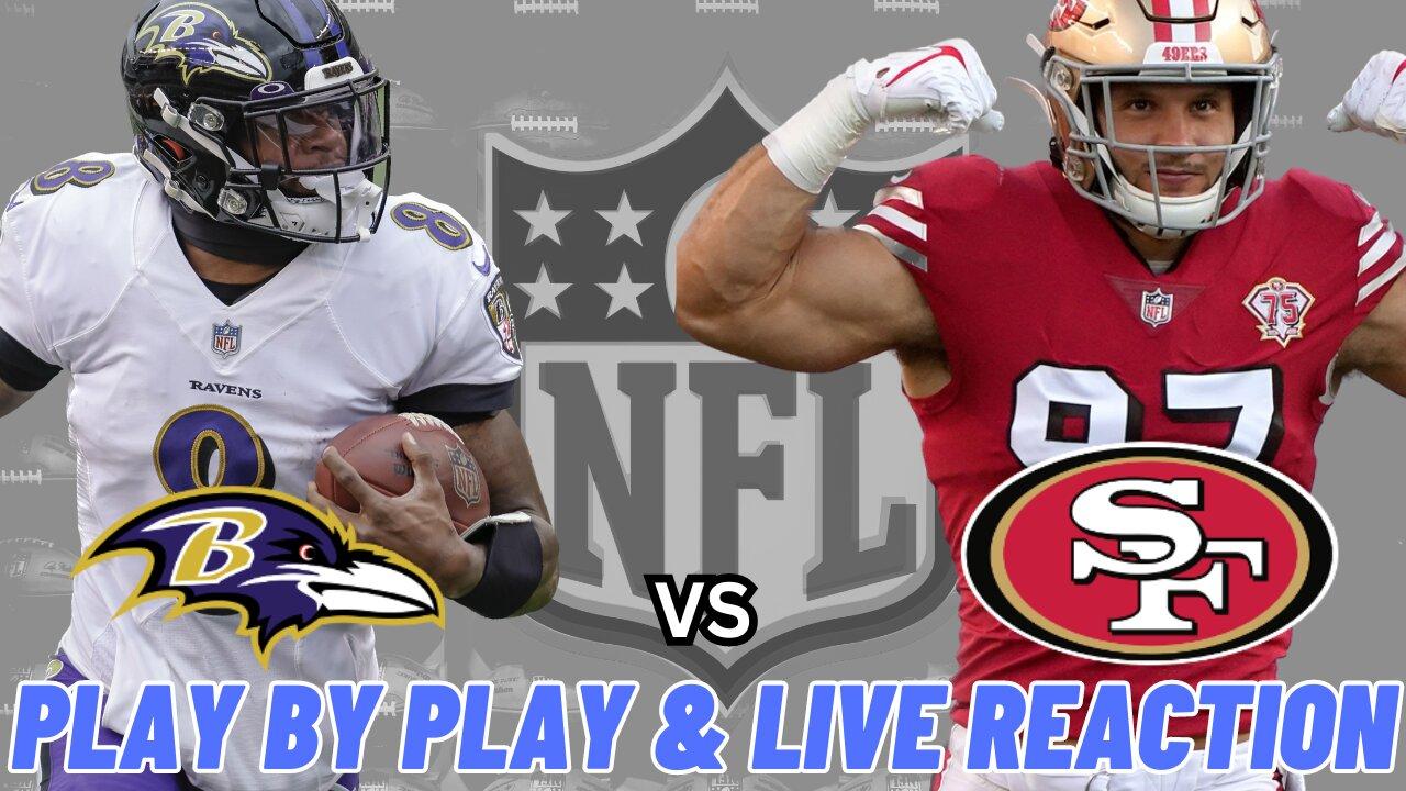 Baltimore Ravens vs San Francisco 49ers Live Reaction | Play by Play | Watch Party | Ravens vs 49ers
