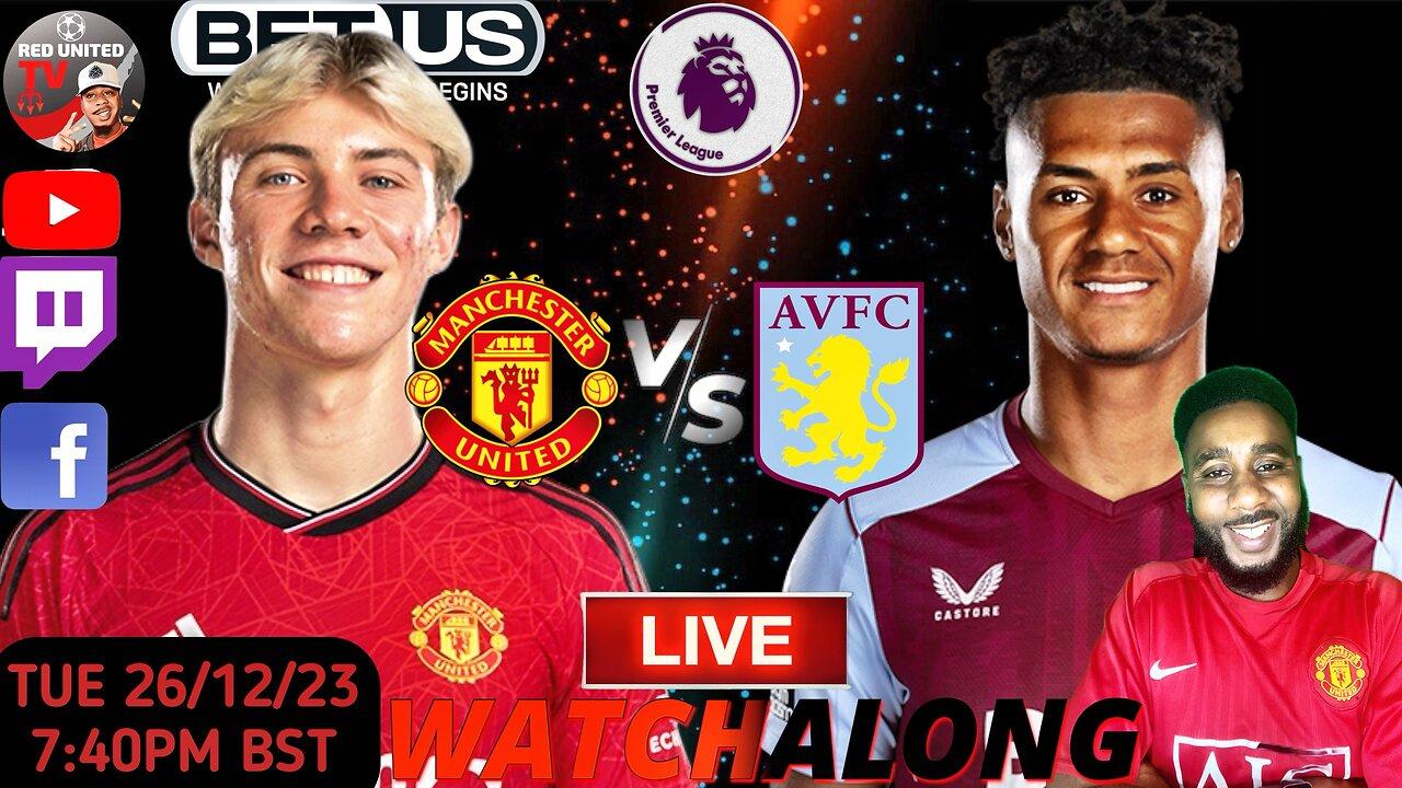 MANCHESTER UNITED Vs ASTON VILLA LIVE WATCHALONG One News Page VIDEO