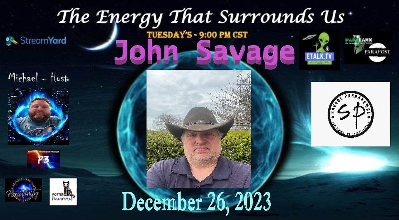 The Energy That Surrounds Us: Episode Fifty-Four with John Savage